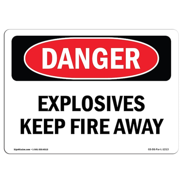 OSHA Sign, Explosives Keep Fire Away, 24in X 18in, 18" W, 24" L, Landscape, OS-DS-D-1824-L-1213